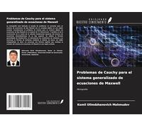 Problemas de Cauchy para el sistema generalizado de ecuaciones de Maxwell: Monografía