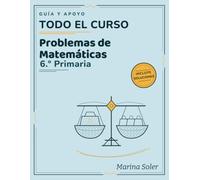 Problemas de Matemáticas 6.º Primaria - Cuaderno de Guía y Apoyo: Resuelve problemas de varias etapas con método, prepárate para la ESO, con soluciones explicadas paso a paso