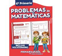 Problemas de Matemáticas 6º de Primaria: Cuaderno de repaso de matemáticas con más de 100 ejercicios para niños de 11 y 12 años