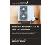 Problemas de transferencia de calor con soluciones: Un libro completo para estudiantes de licenciatura, seguido de una solución ejemplar de problemas del mundo real