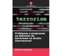 Problemas e progressos na definição de terrorismo no direito internacional