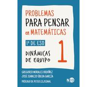 Problemas para pensar en matemáticas 1: 1º de ESO. Dinámicas de equipo: 000802