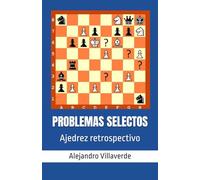 PROBLEMAS SELECTOS: Ajedrez retrospectivo