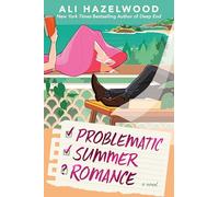 Ali Hazelwood – Problematic Summer Romance – Tascabile (2025)