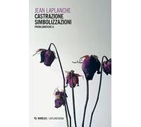 Problematiche. Castrazione. Simbolizzazioni (Vol. 2)