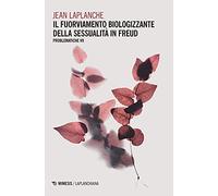 Problematiche. Il fuorviamento biologizzante della sessualità in Freud (Vol. 7)