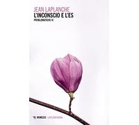 Problematiche. Vol. 4: L'Inconscio e l'es
