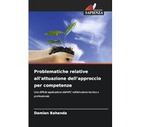 Problematiche relative all'attuazione dell'approccio per competenze: Una difficile applicazione dell'APC nell'istruzione tecnica e professionale