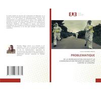 PROBLEMATIQUE: DE LA REPRESENTATION SOCIALE ET LA COMMUNICATION PREVENTIVE DANS LUTTE CONTRE LE CHOLERA