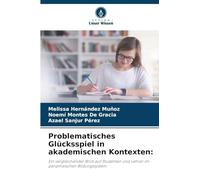 Problematisches Glücksspiel in akademischen Kontexten:: Ein vergleichender Blick auf Studenten und Lehrer im panamaischen Bildungssystem