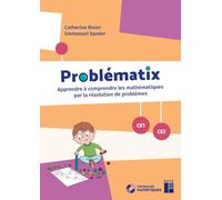 Problématix CE1-CE2 - + ressouces numériques: Apprendre à comprendre les mathématiques par la résolution de problèmes