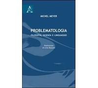 Problematologia. Filosofia, scienza e linguaggio