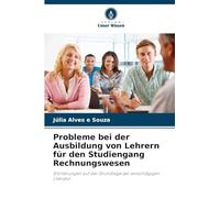 Probleme bei der Ausbildung von Lehrern für den Studiengang Rechnungswesen: Erörterungen auf der Grundlage der einschlägigen Literatur