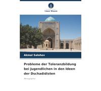 Probleme der Toleranzbildung bei Jugendlichen in den Ideen der Dschadidisten: Monographie