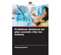 Problèmes dentaires les plus courants chez les enfants