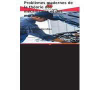 Problèmes modernes de la théorie des mécanismes et des machines: Collection d'articles scientifiques