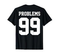 Problemi 99 Aint 1 Coppia di Camicie abbinate Abiti T-Shirt Maglietta