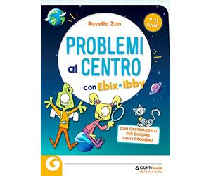 Problemi al centro con Ebix e Ibby. Problemi al centro. Matematica senza paura