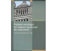 Problemi assiologici nel restauro strutturale dei monumenti