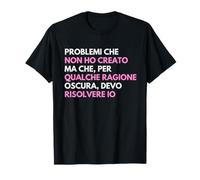 Problemi Che Non Ho Creato Frase Italiana Sarcastica Diverte Maglietta