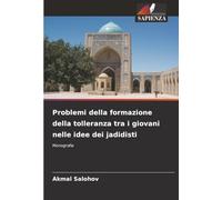 Problemi della formazione della tolleranza tra i giovani nelle idee dei jadidisti: Monografia