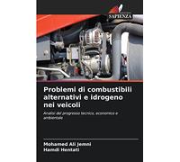 Problemi di combustibili alternativi e idrogeno nei veicoli: Analisi del progresso tecnico, economico e ambientale