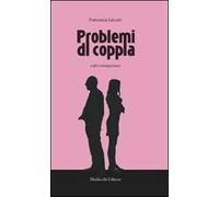 Problemi di coppia e altri romanzi brevi