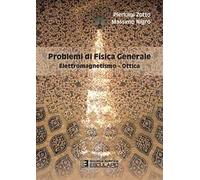 Problemi di fisica generale. Elettromagnetismo e ottica