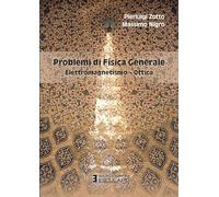 Problemi di fisica generale. Elettromagnetismo e ottica