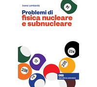 Problemi di fisica nucleare e subnucleare. Con e-book
