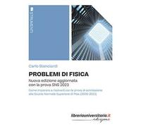 Problemi di fisica. Nuova edizione aggiornata con la prova SNS 2023