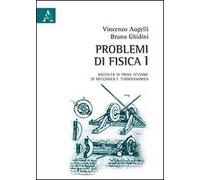 Problemi di fisica. Raccolta di prove d'esame di meccanica e termodinamica. Vol. 1