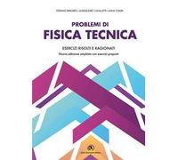 Problemi di fisica tecnica. Esercizi risolti e ragionati