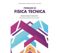 Problemi di fisica tecnica. Esercizi risolti e ragionati