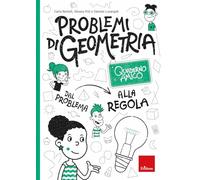 Problemi di geometria. Dal problema alla regola. Quaderno amico
