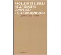 Problemi di libertà nella società complessa e nel Cristianesimo