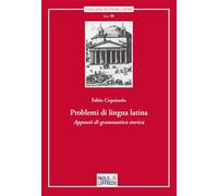 Problemi di lingua latina. Appunti di grammatica storica