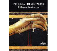 - Problemi di restauro. Riflessioni e ricerche.