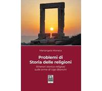 Problemi di storia delle religioni. Itinerari storico-religiosi sulle orme di Ugo Bianchi