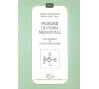 Problemi di storia medioevale. Con appendice di tavole cronologiche
