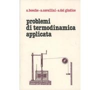 Problemi di termodinamica applicata - Boeche Adileno, Cavallini Alberto, D...