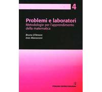 Problemi e laboratori. Metodologie per l'apprendimento della matematica