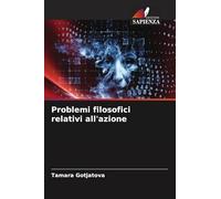 Problemi filosofici relativi all'azione