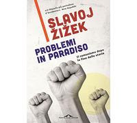 Problemi in paradiso. Il comunismo dopo la fine della storia