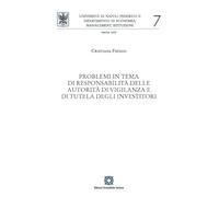 Problemi in tema di responsabilità delle autorità di vigilanza e di tutela degli investitori