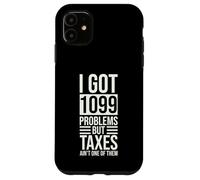 Problemi ma le tasse non sono uno di loro CPA Tax Preparer Custodia per iPhone 11