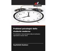 Problemi psicologici dello studente moderno: Procrastinazione. Cause psicologiche della procrastinazione negli studenti e modi per ridurla