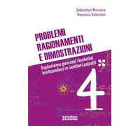 Problemi, ragionamenti e dimostrazioni (Vol. 4)