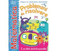 Problemini da risolvere. Giocando con la matematica. Ediz. a colori