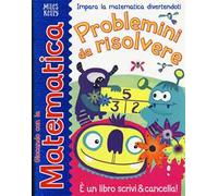 Problemini da risolvere. Giocando con la matematica. Ediz. a colori